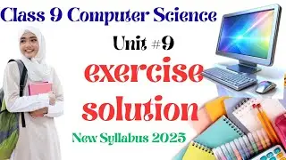 Class 9 Computer Science | Unit 9 Exercise Solution | New Syllabus 2025