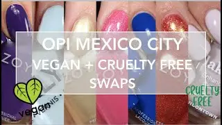 OPI Мехико // Веганский + Cruely Free Swaps
