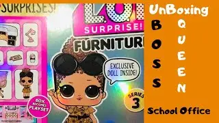 UnBoxing School Office Series 3. LOL Surprise Doll Boss Queen. Pretend Play. Blind Bag Reveal