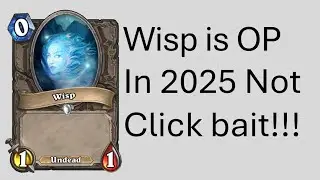 It's 2025 Wisp is OP in Hearthstone
