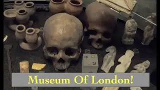 Skulls! Skeletons! Weapons!! Walking the Museum of London and More!