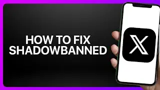 Как исправить &laquo;Shadowbanned&raquo; в приложении X (Twitter) 2025! Руководство