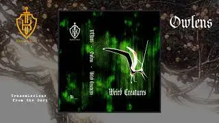 Owlens - Weird Creatures (full album, 2022)
