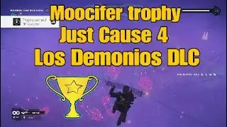 Moocifer Trophy:Just Cause 4:Los Demonios DLC