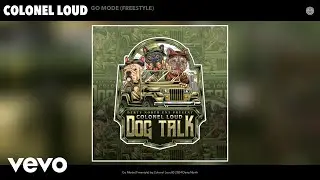 Colonel Loud - Go Mode (Freestyle) (Official Video)