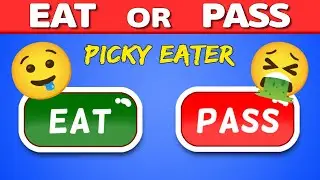 EAT or PASS? Would you rather | Picky Eater 🤤🤮