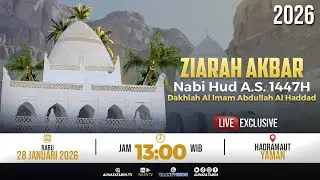 🔴LIVE | ZIAROH AKBAR NABI HUD AS 1447 H, DAKHLAH AL IMAM AL HABIB ABDULLAH BIN ALWI AL HADDAD