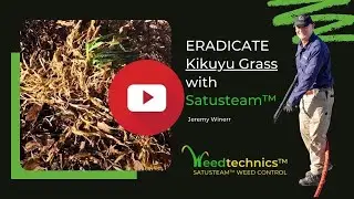 Eradicate Kikuyu Grass Safely with Steam Weeding!
