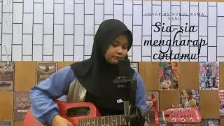Sia-sia Mengharap Cintamu - Gustrian Geno [Cover by nrl.yanii]