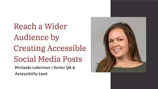 Reach a Wider Audience by Creating Accessible Social Media Posts