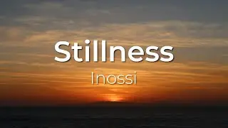 Stillness &ndash; Inossi | Deep House | Copyright Free Music