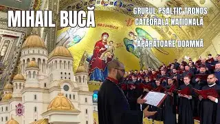 Archd. Mihail Bucă & TRoNoS - Apărătoare Doamnă - Catedrala Nationala