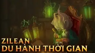 Zilean Du H&agrave;nh Thời Gian - Time Machine Zilean - Skins lol
