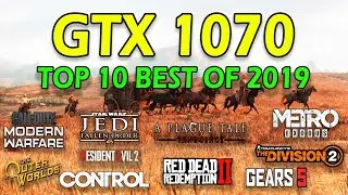 TOP 10 BEST PC GAMES OF 2019 - GTX 1070 Benchmark | Ryzen 5 2600X | 1080P - 1440P