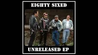 Eighty Sixed - Unreleased(ep 2023)