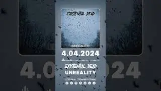 EXISTENTIAL DEAD - Unreality (teaser)