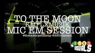KmplxmuziK - To The Moon MIC EM SESSION #2