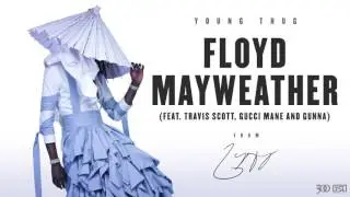Young Thug - Floyd Mayweather Feat. Travis Scott, Gucci Mane and Gunna