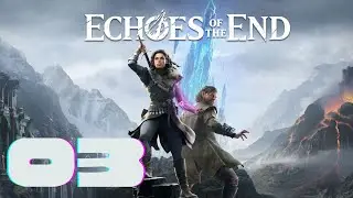 Let&rsquo;s Play | Echoes Of The End ! | Part 3 !