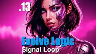 13 - Evolve Logic – Signal Loop (Phase VI: Integration) 4K