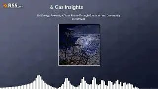 Eni Energy: Powering Africa&rsquo;s Future Through Education and Community Investment