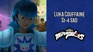 Miraculous - Luka Couffaine sad scenes (s1-4)