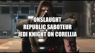 SWTOR: Onslaught | Corellia | Jedi Knight | Republic Saboteur | Return of Kira and Scourge