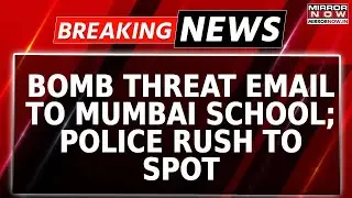 Breaking News: Mumbai School Receives Bomb Threat | Threat Prompted Immediate Security Response