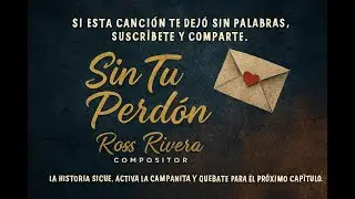 SIN TU PERD&Oacute;N &ndash; Ross Rivera (Compositor)
