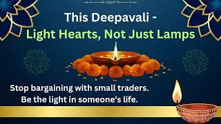 How This Deepavali You Can Light Hearts, Not Just Lamps &ndash; Stop Bargaining with Small Sellers!