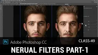 How To Use Neural Filters in Photoshop CC skin smoothing Smart Portrait makeup transfer Class 49