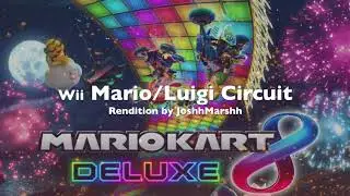 Wii Mario/Luigi Circuit - Mario Kart 8 Deluxe Remix by JoshhMarshh