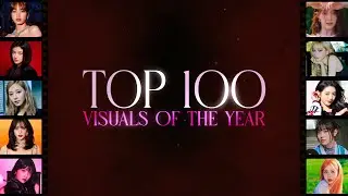 TOP 100 Female Kpop Visuals of The Year 2023
