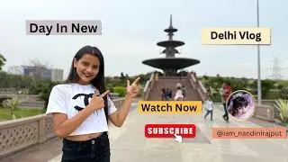 Full Day In New Delhi Vlog || Nandini Rajput ||#nandini091013 #youtube #vlog