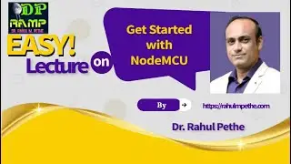 Easy Lecture on - Get Started with NodeMCU - Dr. Rahul Pethe