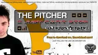 The Pitcher - I Just Can't Stop (DJ Kristy RMX) + Free Download!