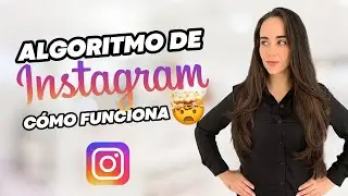 CÓMO FUNCIONA EL ALGORITMO DE INSTAGRAM EN 2022