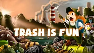 TRASH IS FUN