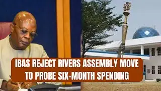 IBAS Reject Rivers Assembly Move to Probe Six-month Spending