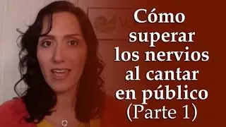 Cómo superar los nervios extremos al cantar en público (Parte 1)