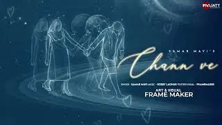 New Punjabi Song | Chann ve | Samar Mavi (Official song)Punjabi Songs 2025 | Mvijatt Records