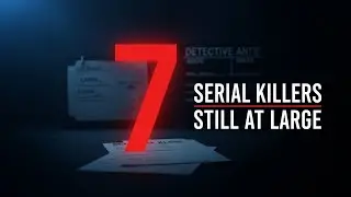 7 Most Terrifying Serial Killers Still on the Loose | 2025 Investigation