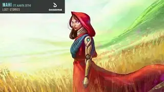 Lost Stories - Mahi (feat. Kavita Seth) [EDM India Music]