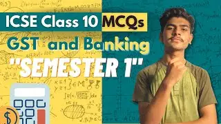 ICSE Class 10 MCQs Semester 1 | Gst and Banking