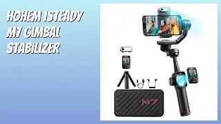 REVIEW (2026): hohem iSteady M7 Gimbal Stabilizer. Features
