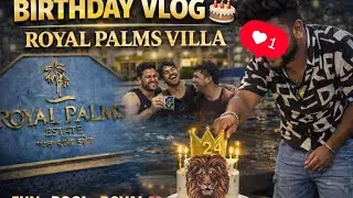 Royal Palms Villa Birthday Vlog 🎉 | Pool Party & Fun with Family & Friends | Mumbai #firstvlog 