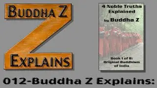 012 Buddha Z Explains: &ldquo;Buddhist Rapper&rdquo; is the Author Bio &mdash;MusicVideo: &ldquo;4 Noble Truths of Buddhism&rdquo;