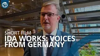 Why World Bank&rsquo;s IDA Works: Voices of Partners in Germany | International Development Association