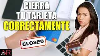 ¿Cómo CERRAR Una TARJETA DE CRÉDITO de Manera Correcta?