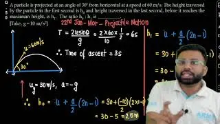 A particle is projected at an angle of 30 from horizontal at a speed of 60 m/s. The height traversed